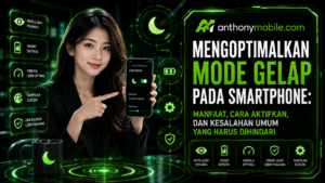 Mengoptimalkan Mode Gelap pada Smartphone: Manfaat, Cara Aktifkan, dan Kesalahan Umum yang Harus Dihindari
