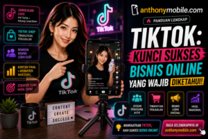 TikTok: Kunci Sukses Bisnis Online yang Wajib Diketahui