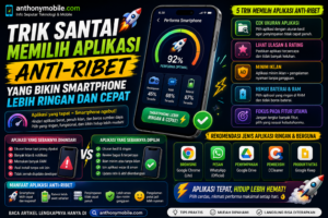 Trik Santai Memilih Aplikasi Anti-Ribet yang Bikin Smartphone Lebih Ringan dan Cepat